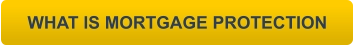 WHAT IS MORTGAGE PROTECTION