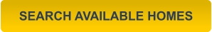 SEARCH AVAILABLE HOMES