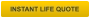 INSTANT LIFE QUOTE
