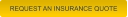 REQUEST AN INSURANCE QUOTE