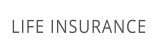 LIFE INSURANCE